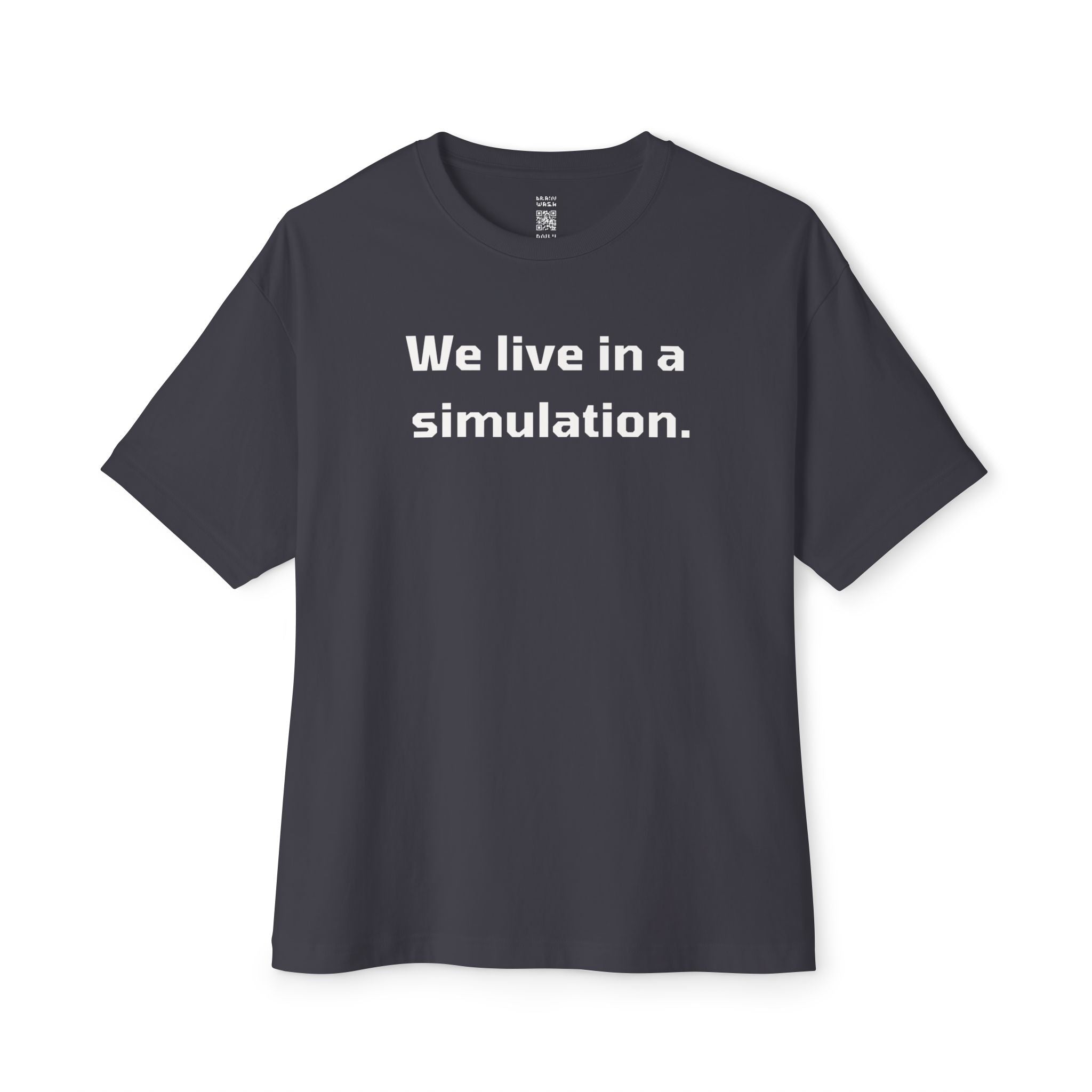We Live In A Simulation Oversized Tee