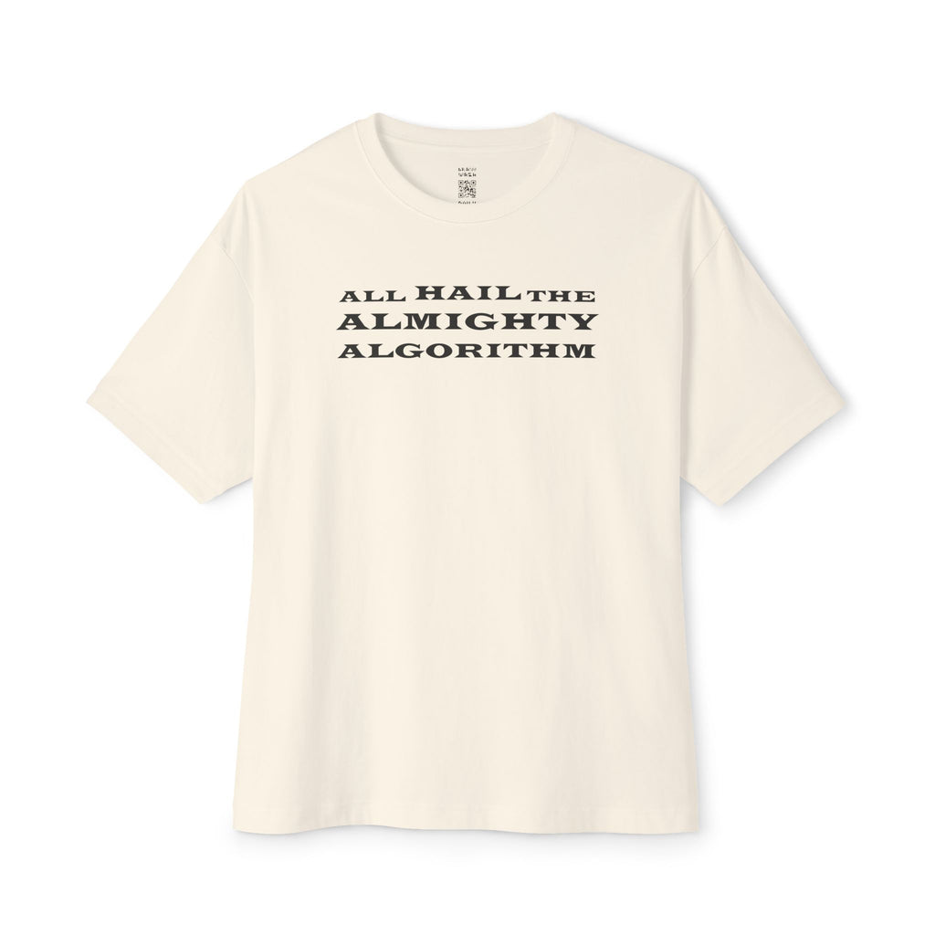 All Hail The Almighty Algorithm Oversized Tee