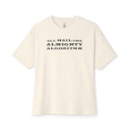 All Hail The Almighty Algorithm Oversized Tee