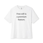 Free Will Is A Premium Feature Oversized Tee