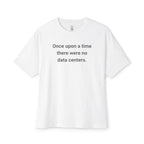 Once Upon A Time There Were No Data Centers Oversized Tee