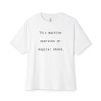 This Machine Operates On Magical Smoke Oversized Tee