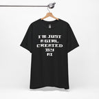 I’m Just A Girl Created By AI T-Shirt
