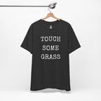Touch Some Grass T-Shirt
