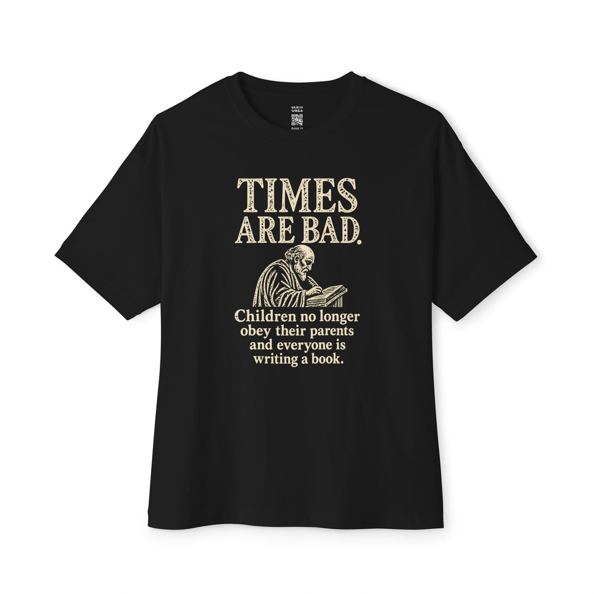 Times Are Bad Oversized Tee