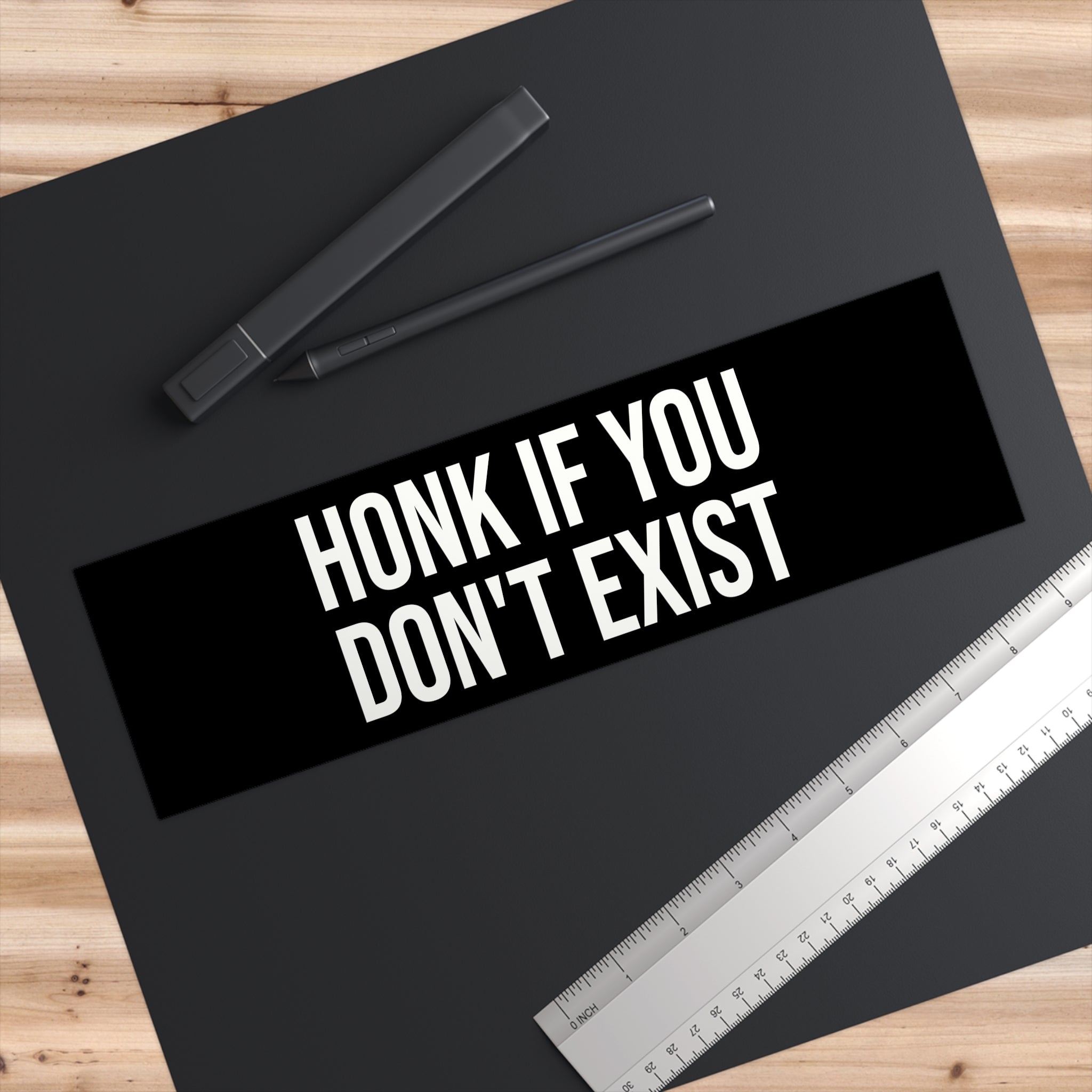 Honk If You Don’t Exist Bumper Sticker