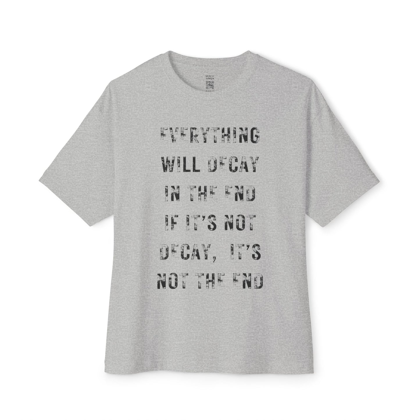Everything Will Decay Oversized Tee