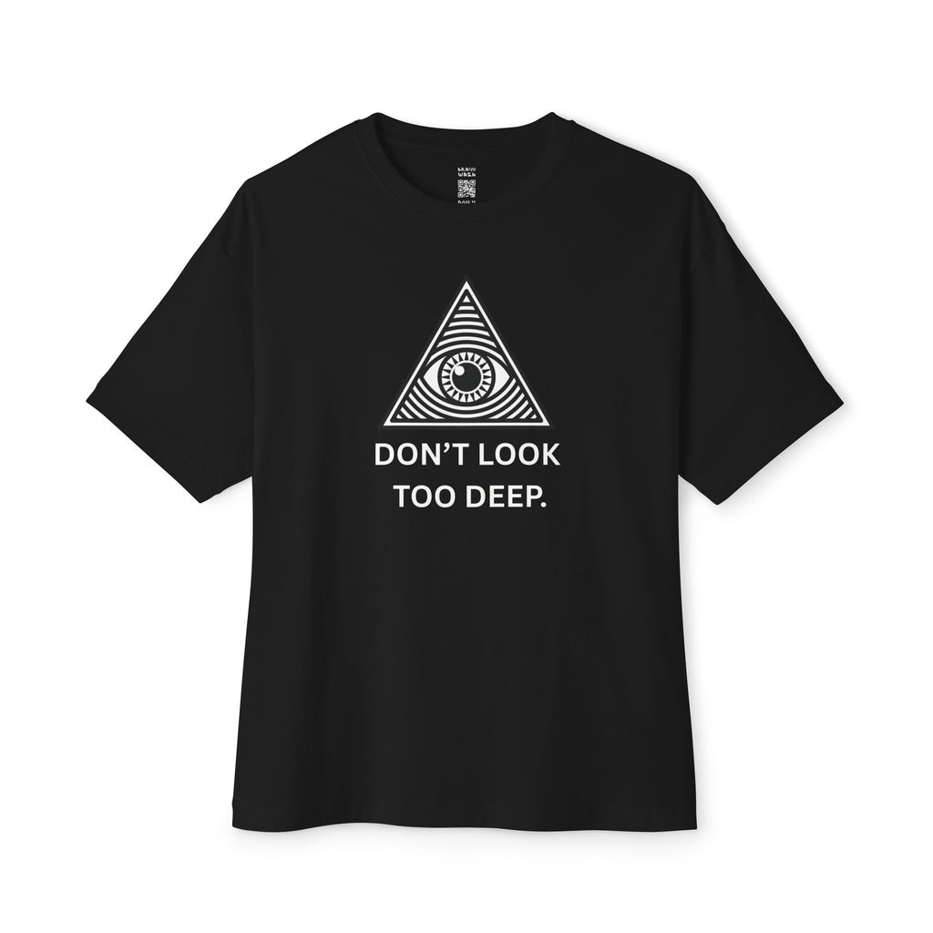Don’t Look Too Deep Oversized Tee