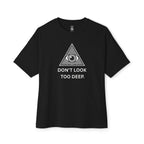 Don’t Look Too Deep Oversized Tee