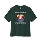 Chronically Online Person Oversized Tee