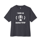 I Wake Up Another PSYOP Oversized Tee