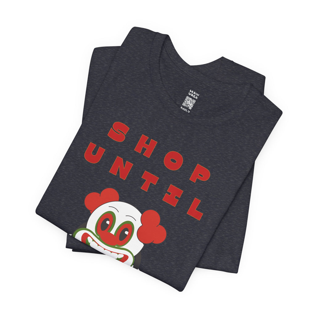 Shop Until You Drop Tee