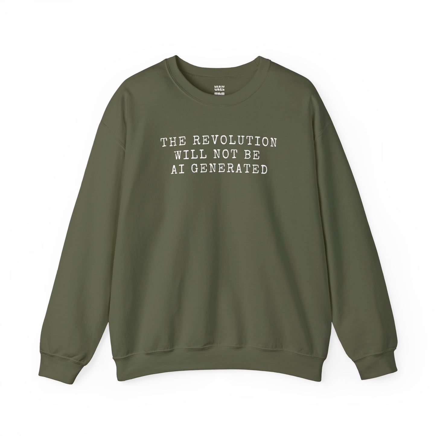 The Revolution Will Not Be AI Generated Sweatshirt