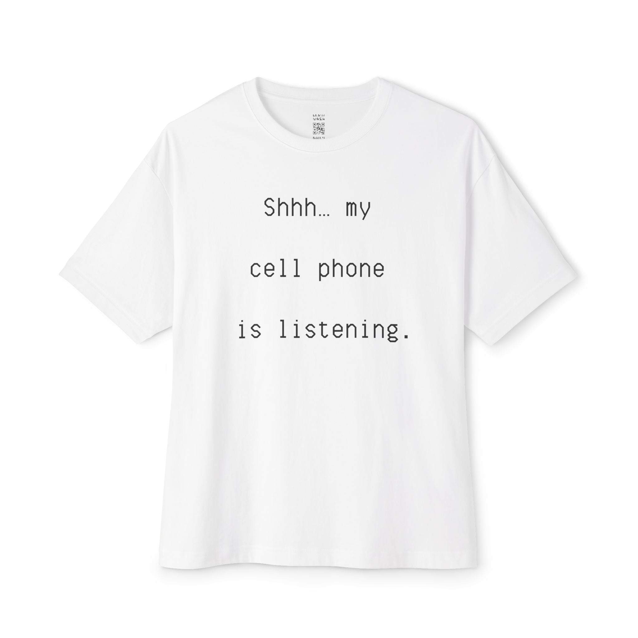 Cell Phone Is Listening Oversized Tee