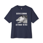 Death Is Coming Eat Trash Be Free Oversized Tee