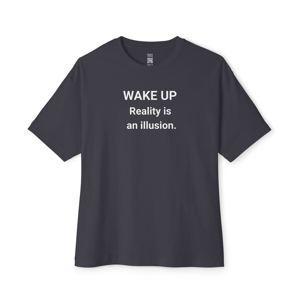Wake Up Reality Is An Illusion Oversized Tee