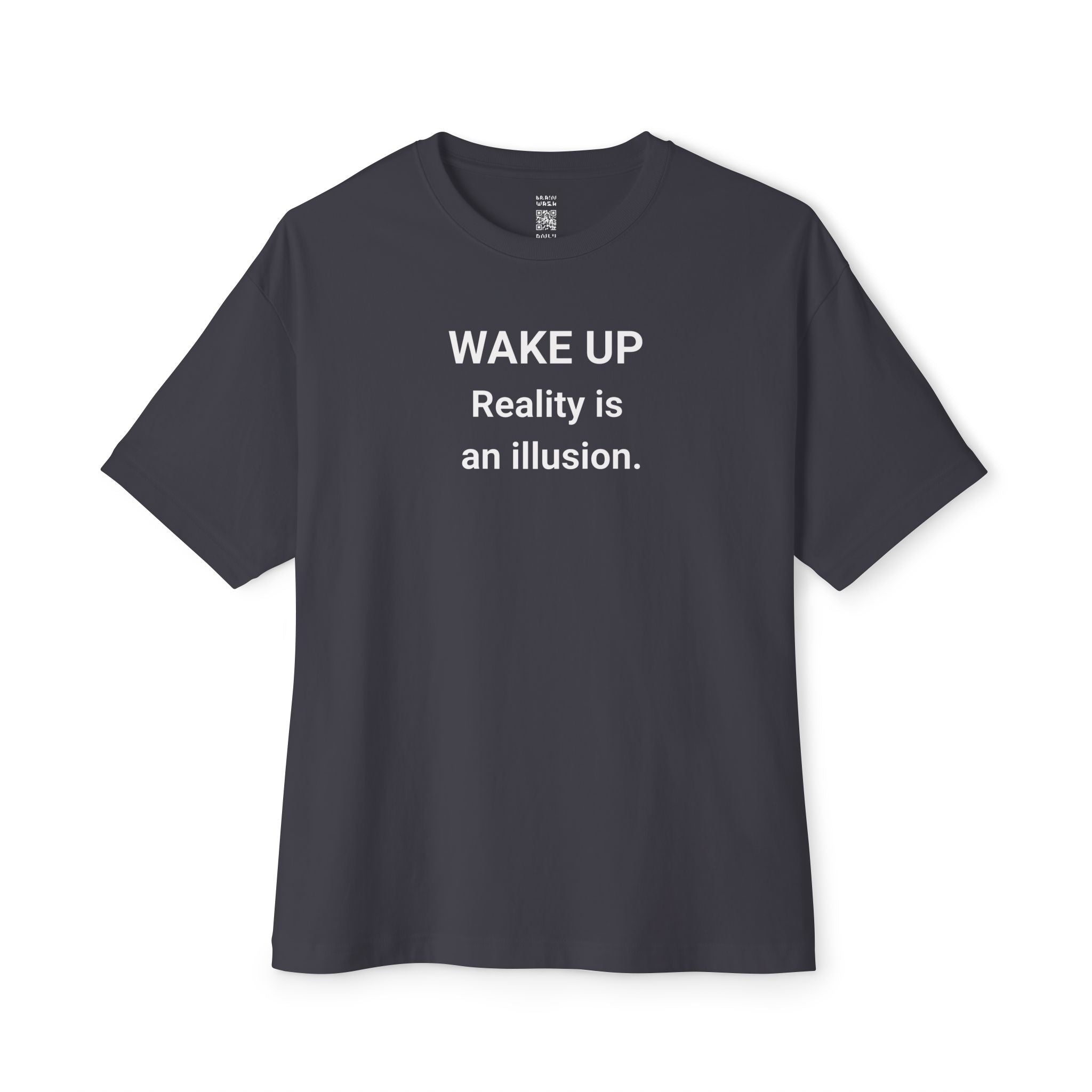 Wake Up Reality Is An Illusion Oversized Tee