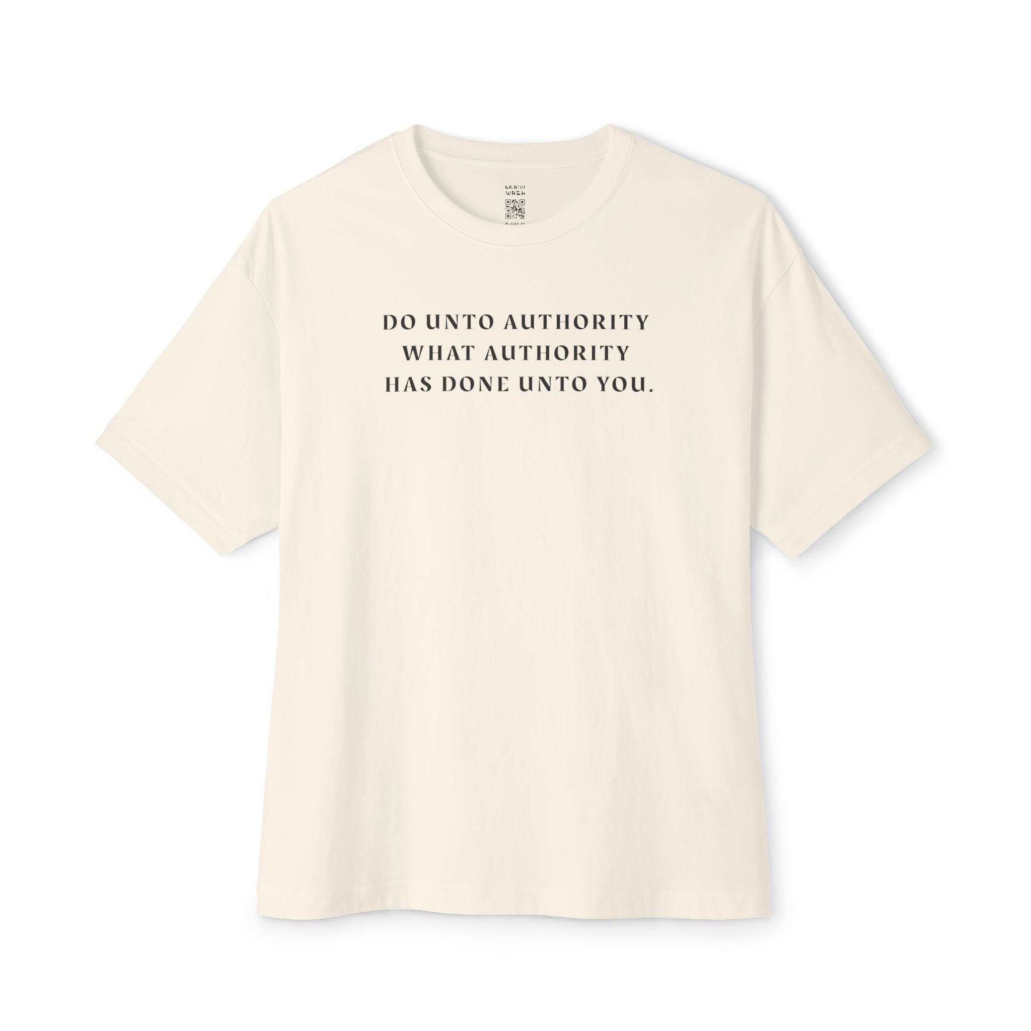 Do Unto Authority Oversized Tee