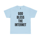 God Bless The Internet T-Shirt