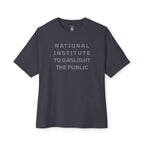 National Institute To Gaslight The Public Oversized Tee