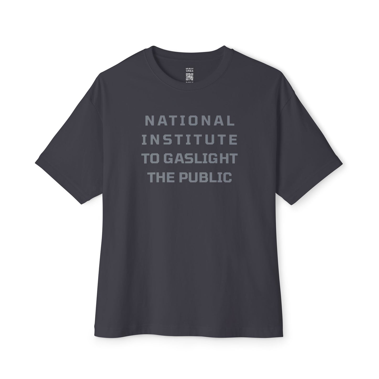 National Institute To Gaslight The Public Oversized Tee