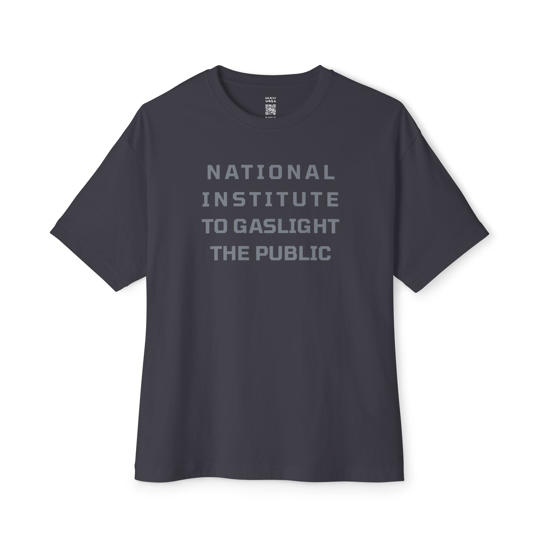 National Institute To Gaslight The Public Oversized Tee