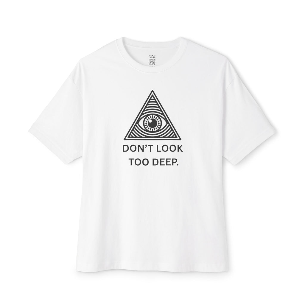 Don’t Look Too Deep Oversized Tee