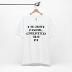 I’m Just A Girl Created By AI T-Shirt