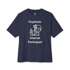 Psychotic Internet Participant Oversized Tee