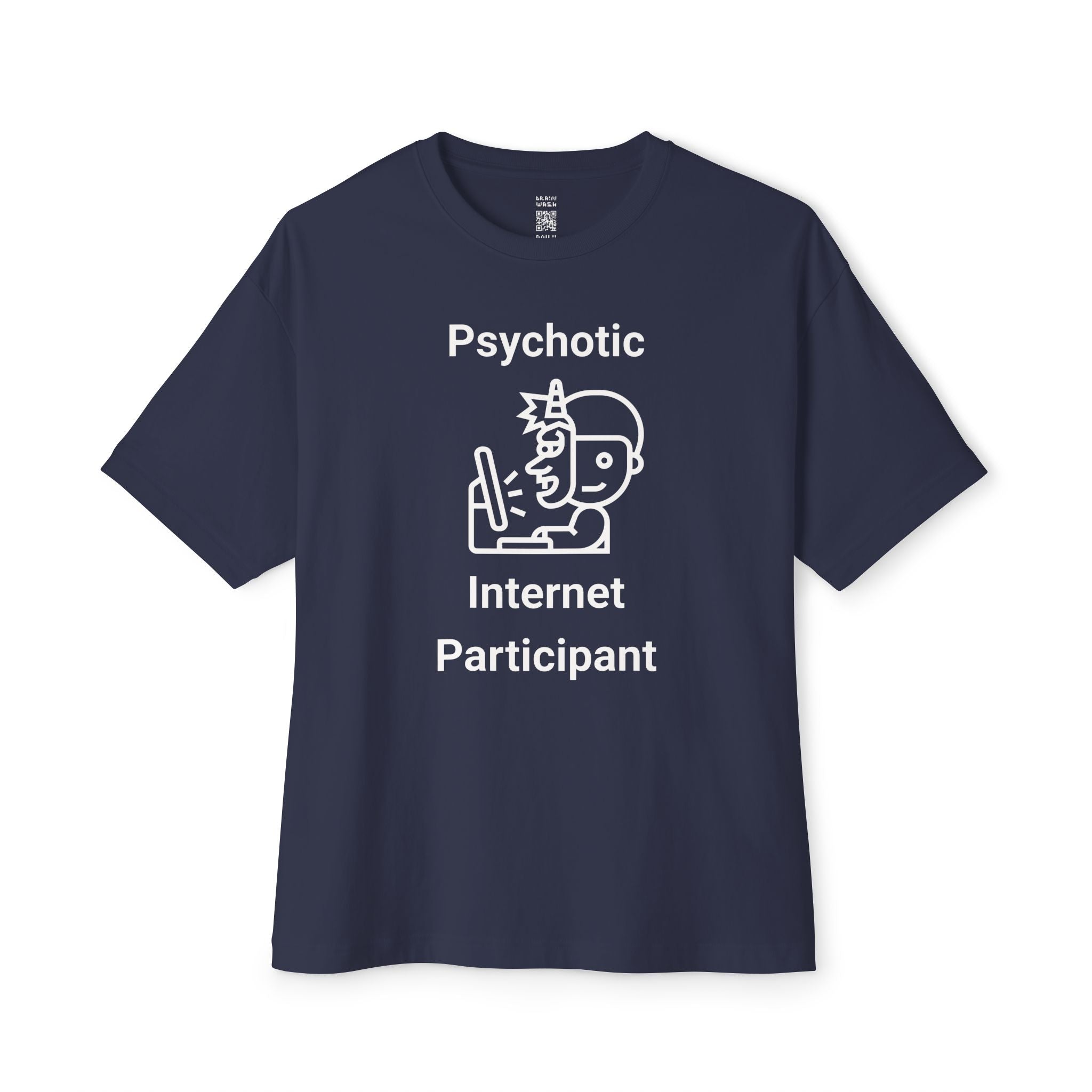 Psychotic Internet Participant Oversized Tee