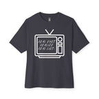 Real Eyes Realize Real Lies TV Oversized Tee