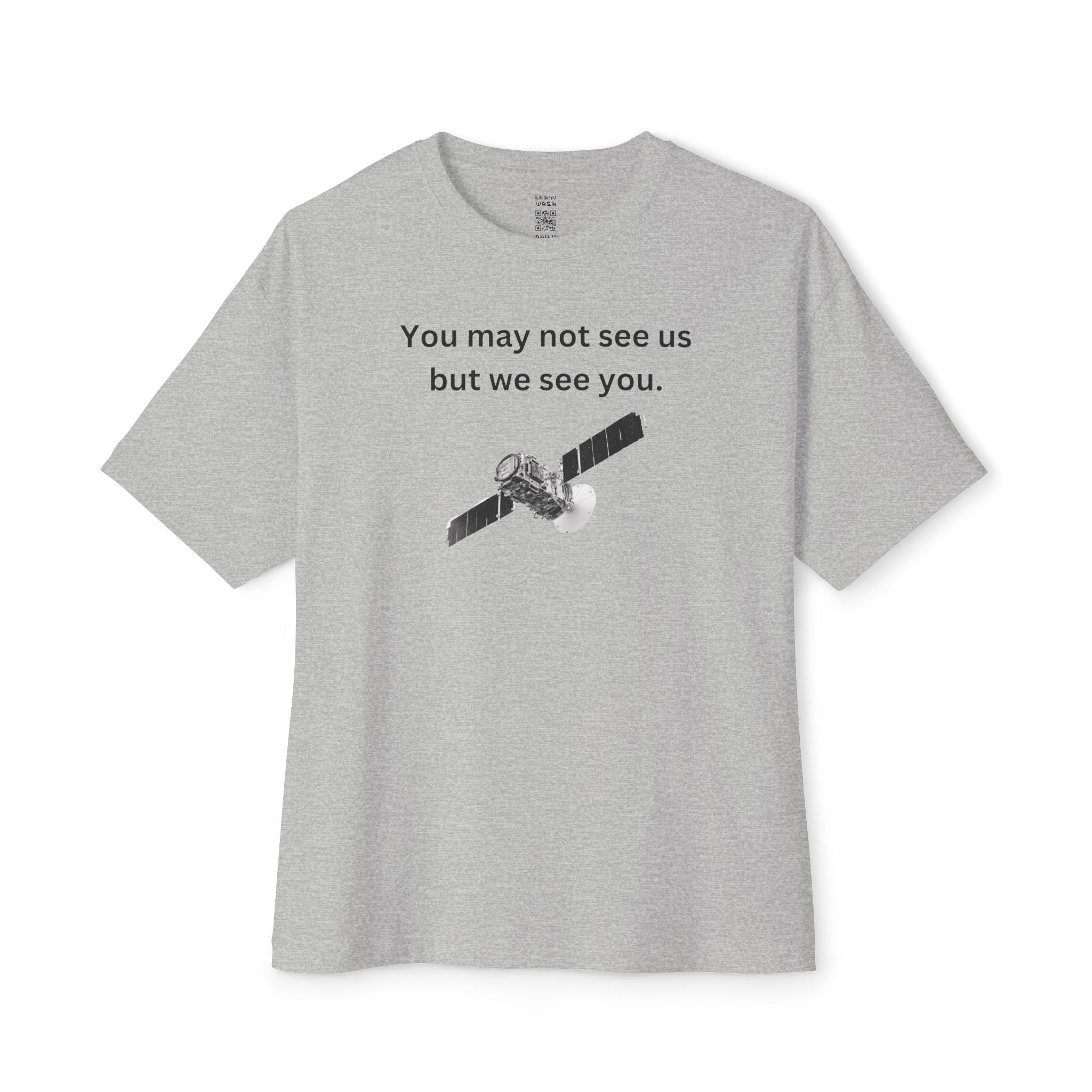 You May Not See Us But We See You Oversized Tee
