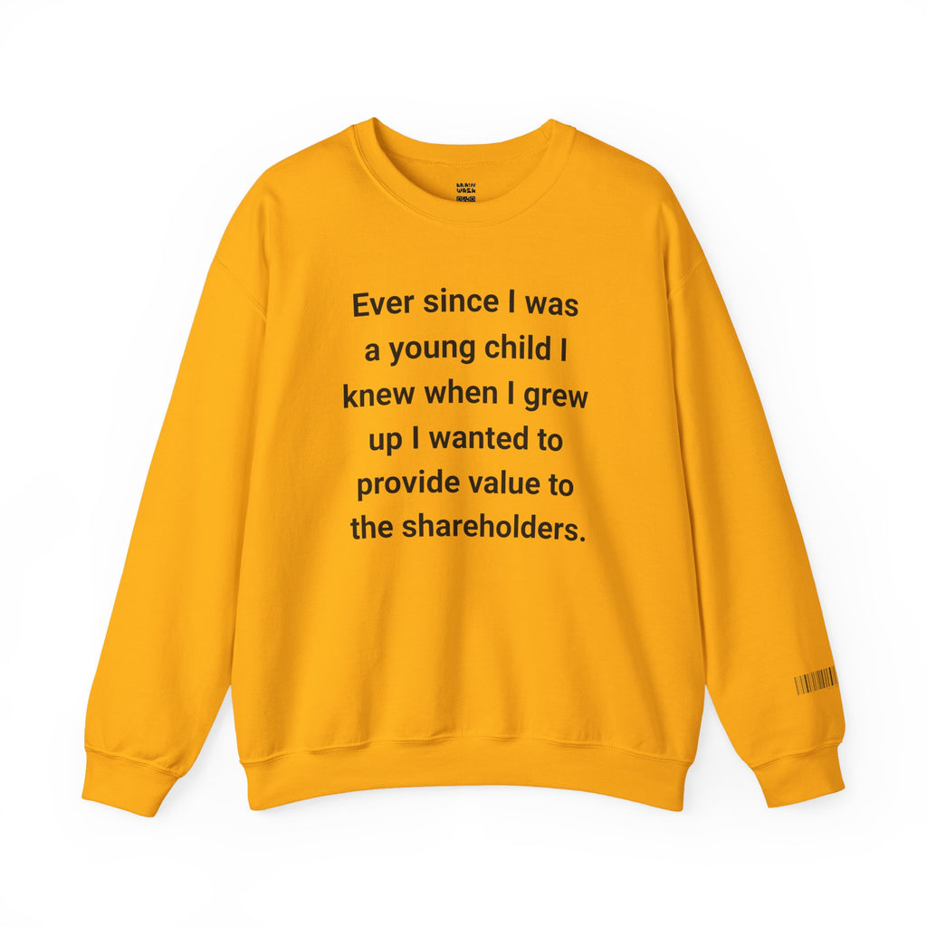 Value To The Shareholders Sweatshirt