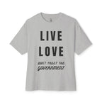 Live Love Don’t Trust The Government Oversized Tee