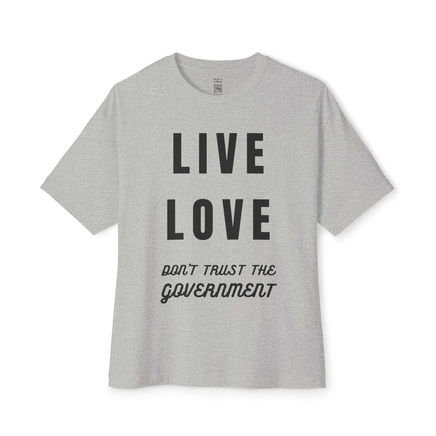 Live Love Don’t Trust The Government Oversized Tee