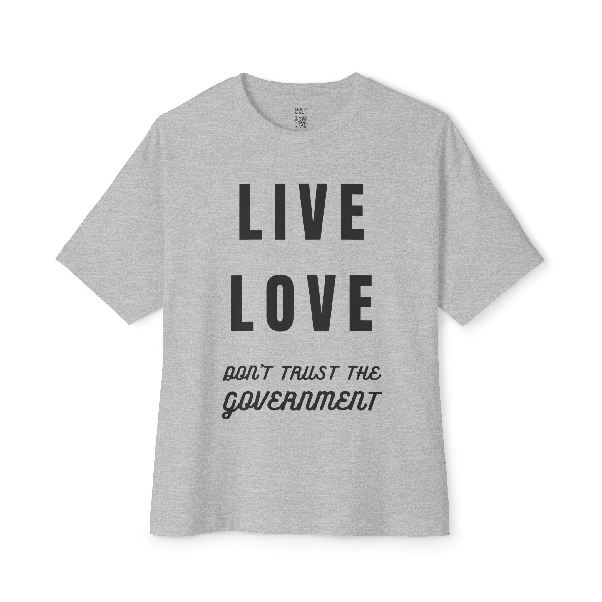Live Love Don’t Trust The Government Oversized Tee