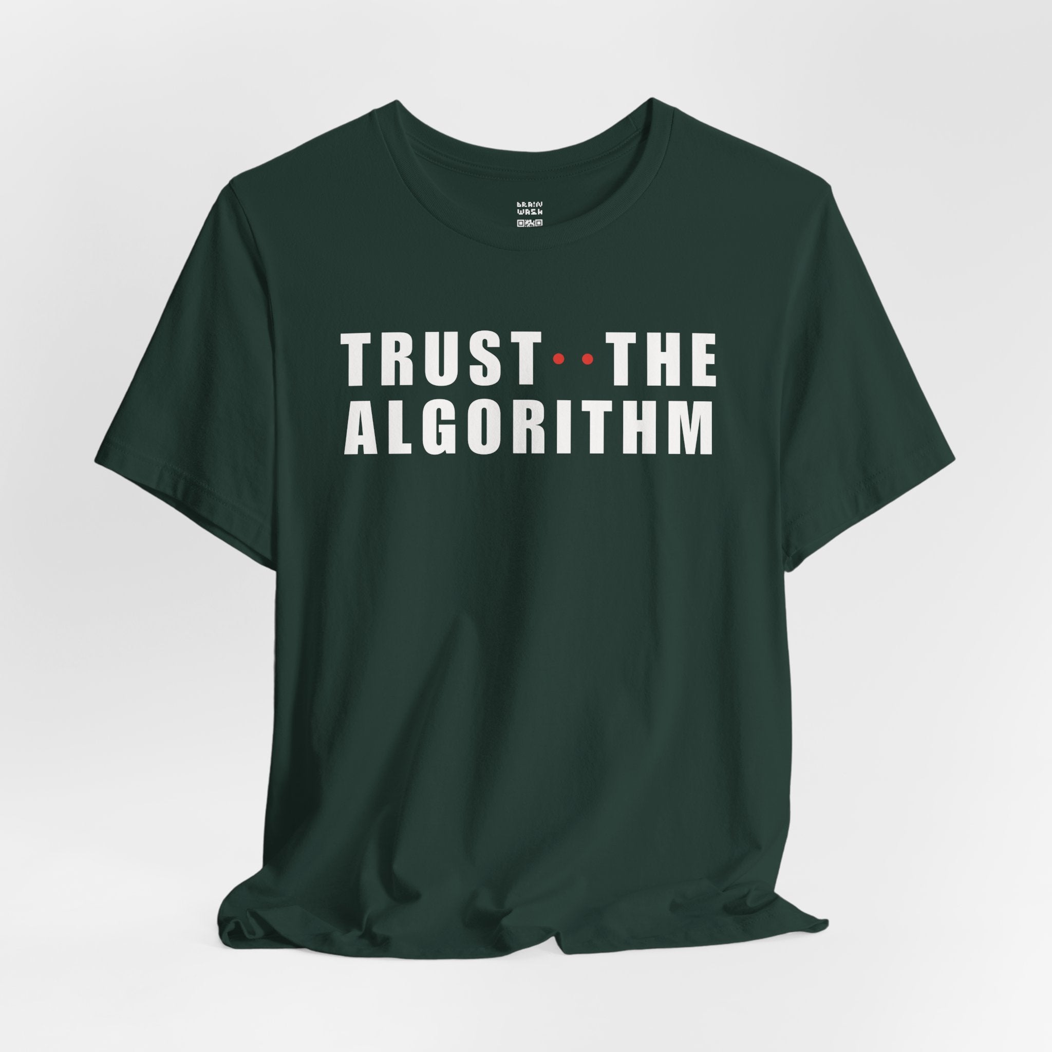 Trust The Algorithm T-Shirt
