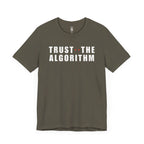 Trust The Algorithm T-Shirt