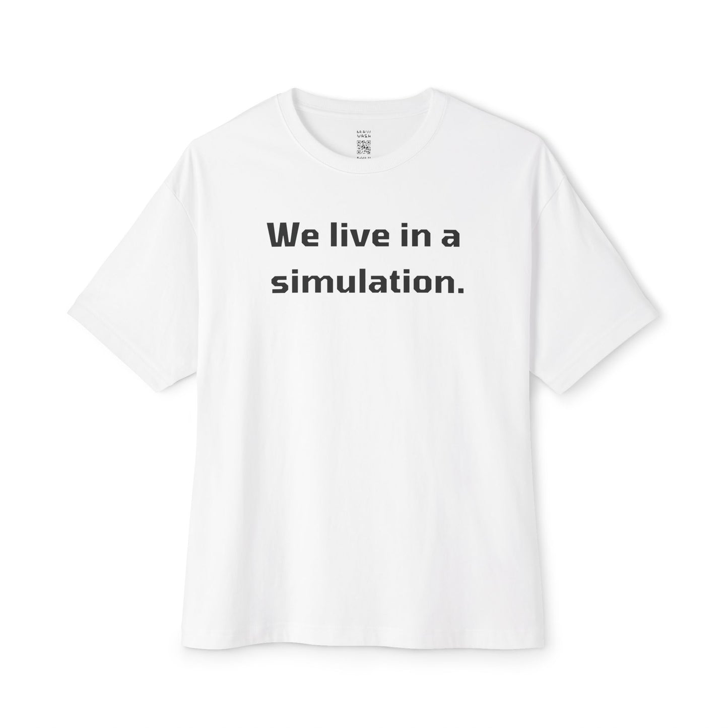 We Live In A Simulation Oversized Tee