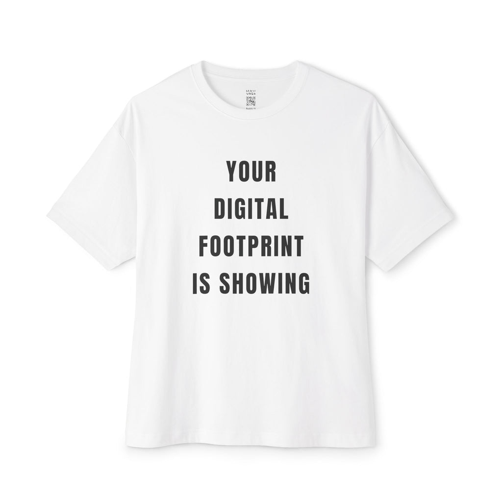 Your Digital Footprint Is Showing Oversized Tee