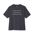 Cannot Wait For AI Dreams Oversized Tee