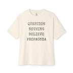 Question Nothing Believe PROPAGNDA Oversized Tee