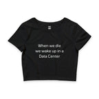When We Die We Wake Up In A Data Center (Afterlife) Crop Top Baby Tee