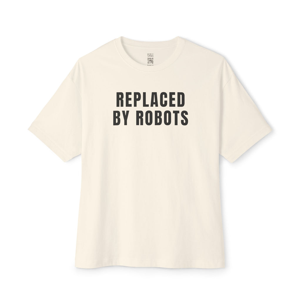 Replaced By Robots Oversized Tee