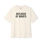 Replaced By Robots Oversized Tee
