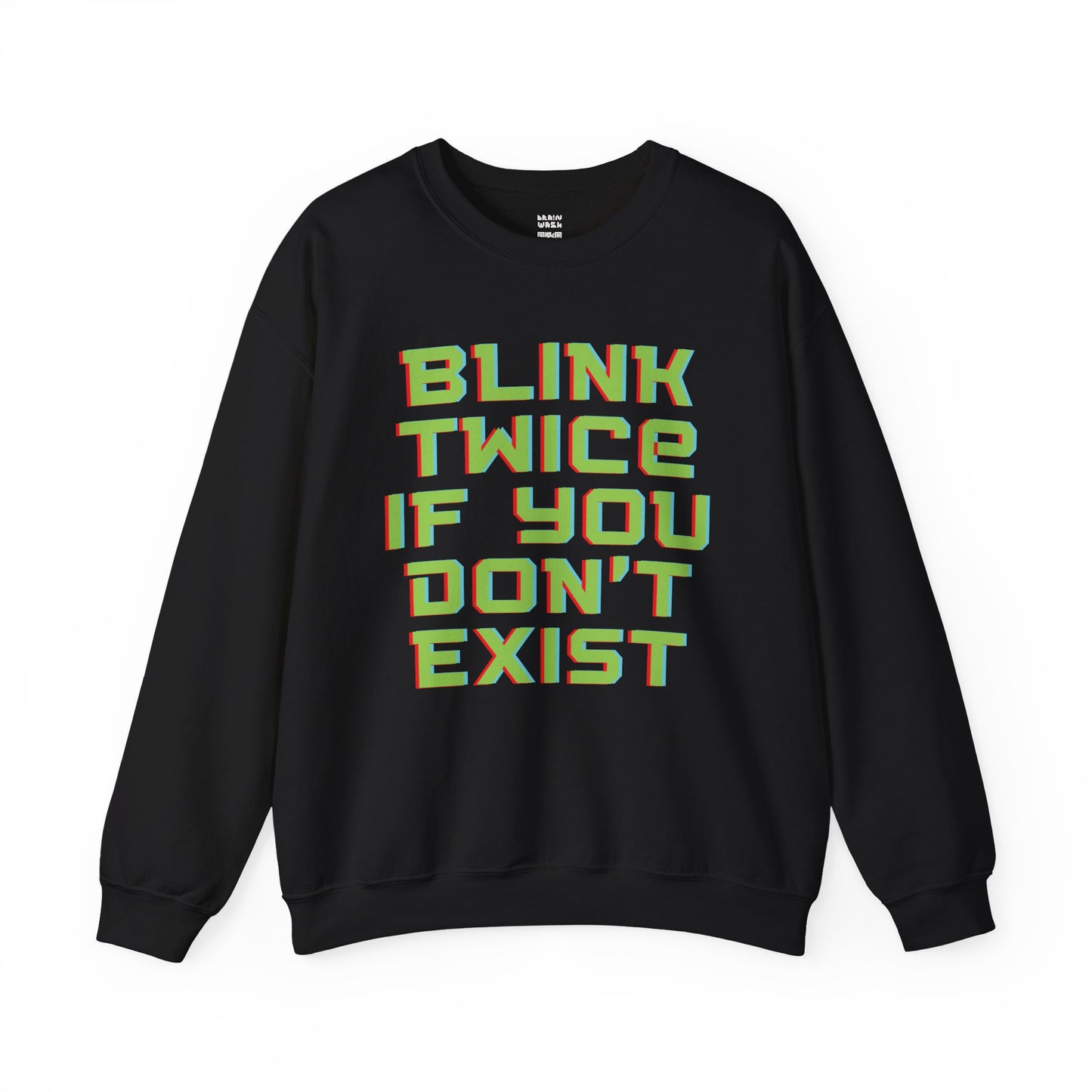 Blink Twice If You Don’t Exist Sweatshirt