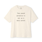They Paved Paradise To Put Up A Data Center Oversized Tee