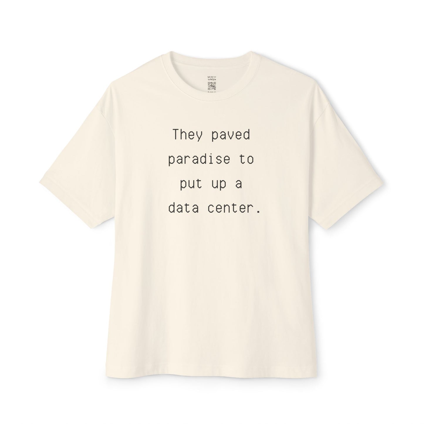 They Paved Paradise To Put Up A Data Center Oversized Tee
