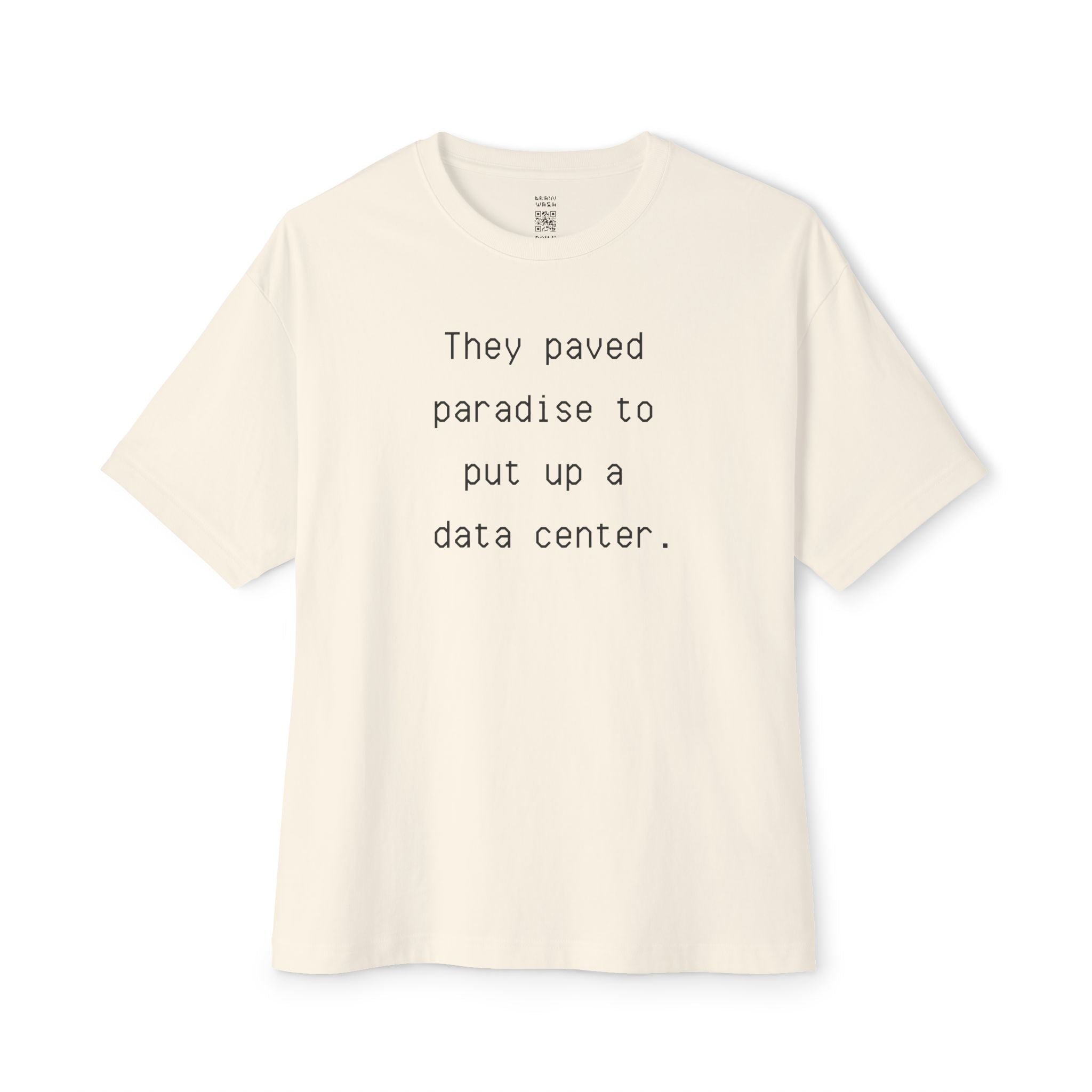 They Paved Paradise To Put Up A Data Center Oversized Tee
