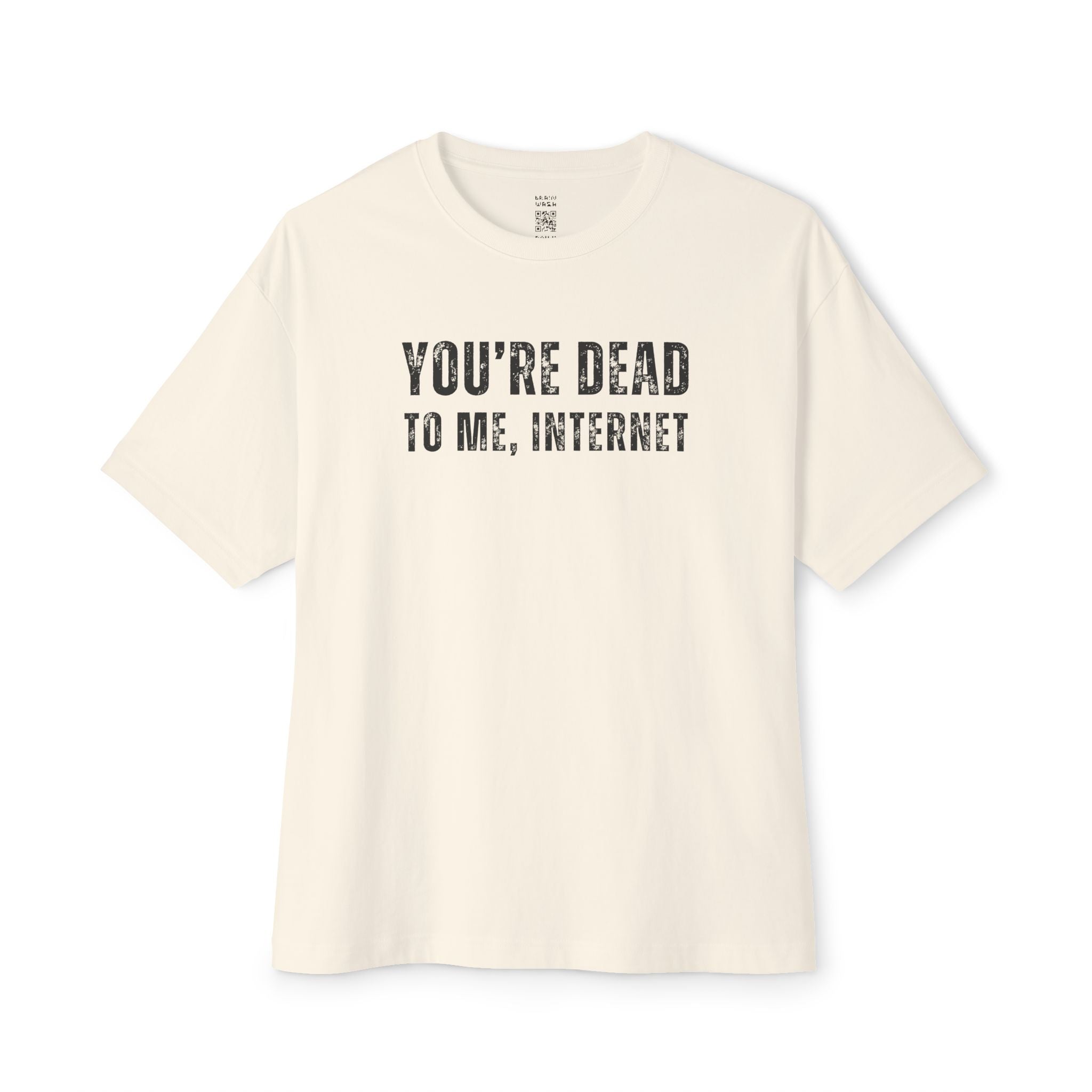 Dead To Me Internet Oversized Tee
